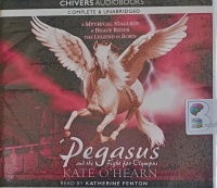 Pegasus and the Fight for Olympus written by Kate O'Hearn performed by Katherine Fenton on Audio CD (Unabridged)